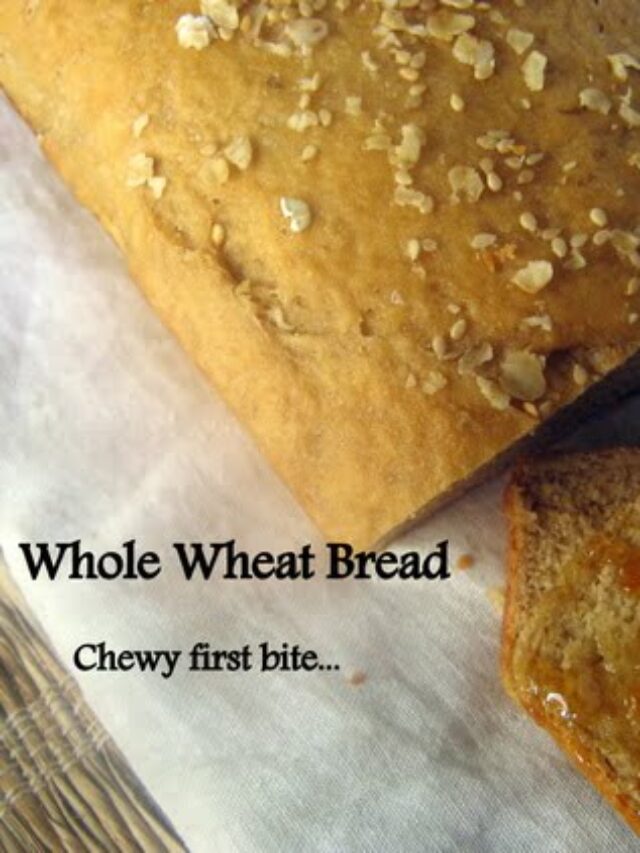 Whole Wheat Bread Recipe